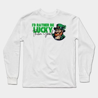 I'd Rather Be Funny Than Good Long Sleeve T-Shirt